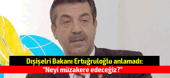 Ertuğruloğlu KKTC'yi tanıtmak istiyor fakat güvenmiyor: " Anavatan ile istişare etmeliyiz, Anavatanımızın desteği olmadan başarılı olamayız”