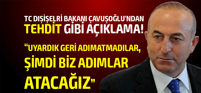 Çavuşoğlu: "Rum tarafının uyarılarımıza rağmen maalesef geri adım olmadığı için..."