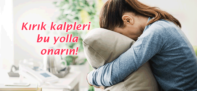 Kırık kalpleri onarmanın 12 yolu