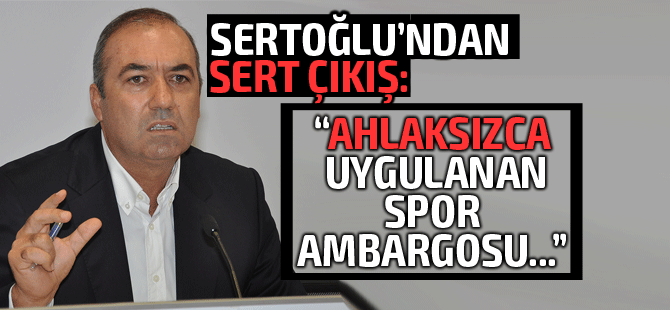 Sertoğlu'ndan Limasol-Karabük maçı açıklaması