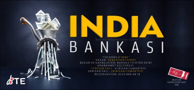 Baraka Tiyatro, “India Bankası” ile 17 Nisan’da seyirciyle buluşuyor