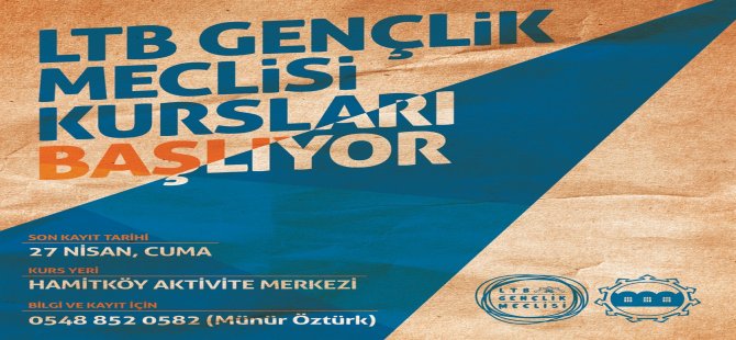 LTB Gençlik Meclisi kurs kayıtları başladı