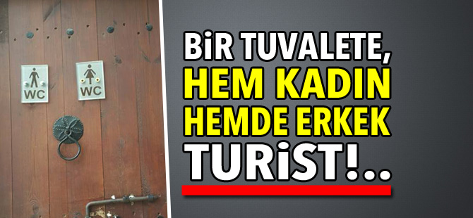 Bir tuvalete, hem kadın hemde erkek turist!..