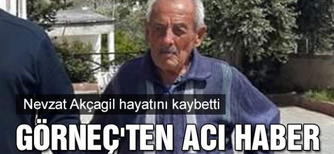 Görneç'ten acı haber