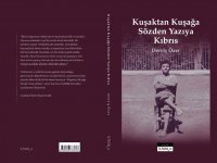 Derviş Özer'den Yeni Bir Kitap: "Kuşaktan Kuşağa Sözden Yazıya Kıbrıs"