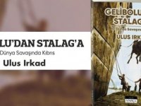 Ulus Irkad'ın Yazdığı "Gelibolu'dan Stalag'a İki Dünya Savaşında Kıbrıs" Kitabı Çıktı