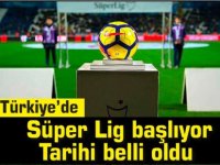 Türkiye'de Süper Lig başlıyor.Tarihi belli oldu