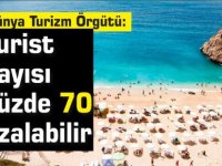 Dünya Turizm Örgütü: Turist sayısı yüzde 70 azalabilir