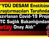 “YDÜ‘nün Covid-19 Projesi TC Sağlık Bakanlığından Onay Aldı”