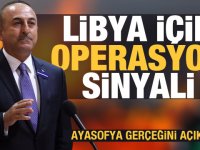 Son dakika: Bakan Çavuşoğlu'ndan Libya için operasyon sinyali! Ayasofya gerçeğini açıkladı