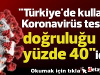 "Türkiye'de kullanılan Koronavirüs testinin doğruluğu yüzde 40" iddiası, onay veren daire başkanını görevden aldırdı