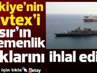 “Türkiye’nin  NAVTEX’i, Mısırı’ın egemenlik haklarımızı ihlal ediyor”