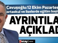 Çavuşoğlu:12 Ekim Pazartesi günü ortaokul ve liselerde eğitime başlanacak