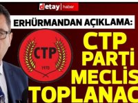 Erhürman'dan açıklama...CTP PM toplanacak