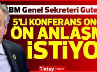 Rum basını: "BM Genel Sekreteri gayri resmi beşli konferanstan önce ön anlaşma istiyor”