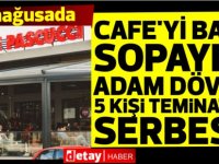 Cafeyi basıp bir kişiyi sopayla döven 5 kişi teminatla serbest