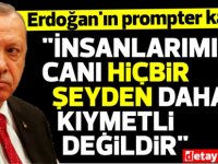 Erdoğan'ın prompter kazası: "İnsanlarımızın canı hiçbir şeyden daha kıymetli değildir"