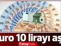 Euro 10 lirayı aştı