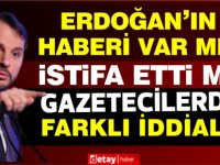 Berat Albayrak istifa etti mi? Erdoğan'ın haberi var mı ? Gazetecilerden farklı iddialar