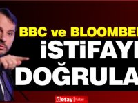 Bakanlıktan bir sözcü Bloomberg'e istifayı doğruladı