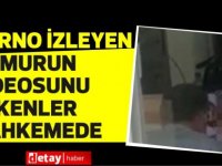 Dairede porno izleyen memurun videosunu çekenler ceza aldı