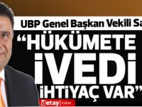 UBP Genel Başkan Vekili Saner: “Hükümete ivedi ihtiyaç var”