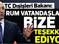 TC Dışişleri Bakanı Çavuşoğlu:Maraş için Rum vatandaşlar bize teşekkür ediyor