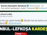 Kardeş şehir İBB'den LTB'ye ''Gardaşçığım napan? Tamamsın?''