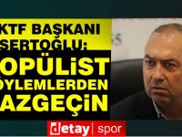 Sertoğlu: Bu hastalıkla nasıl baş edeceğimizi konuşmak yerine futbolu konuşuyorlar