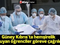 Güney Kıbrıs'ta hemşirelik okuyan öğrenciler göreve çağrıldı