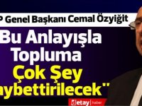 Özyiğit: “Bu Anlayışla Topluma Çok Şey Kaybettirilecek''