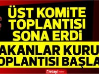 Komite toplantısının ardından Bakanlar Kurulu toplandı