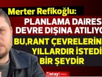 Şehir Plancıları Odası Başkanı Refikoğlu: Yayınlanan emirname,şehir planlama dairesi planlama onayını ortadan kaldırıyor