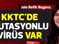 Rogers:KKTC'de mutasyonlu virüs var