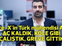 Space-X’in Türk mühendisi Altan: Aç kaldık, köle gibi çalıştık, greve gittik