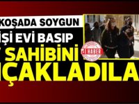 6 kişi evi basıp ev sahibini bıçakladılar,değerli eşyaları çaldılar