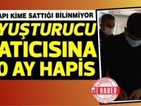 Uyuşturucu satıcısına 20 ay hapis