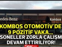 Kombos Otomotiv'de 9 pozitif vaka...Personeller zorla çalışmaya devam ettiriliyor!