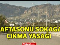 Haftasonu sokağa çıkma yasağı uygulanacak