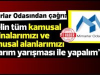 Mimarlar Odası’ndan çağrı: “Gelin tüm kamusal binalarımızı ve kamusal alanlarımızı tasarım yarışması ile yapalım”