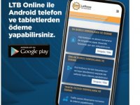 LTB Online uygulaması ile yurttaşlar Android telefon ve tabletlerden ödeme yapabiliyor