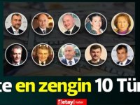 İşte Türkiye'nin en zengin 10 insanı