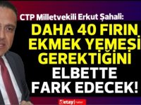 Şahali:Erhürman'a ''bilgisiz'' ifadesi kullanan Cumhurbaşkanlığı daha 40 fırın ekmek yemeli