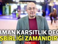 Kızılyürek: “Zaman karşıtlık değil, işbirliği zamanıdır”