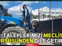 Çiftçilerden Meclis Başkanına:Taleplerimizi Meclis kürsüsünden dile getirin