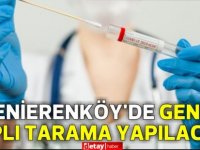 12 Vaka çıkmıştı...Yenierenköy’de geniş çaplı tarama başlayacak