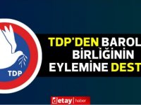 TDP, Barolar Birliği’nin Eylemine Destek Belirtti