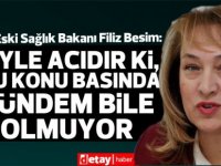 Filiz Besim:Sağlık çalışanlarını mağdur ettik, yorduk, perişan ettik