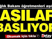 Öğretmenlerin aşılanmasına başlanıyor