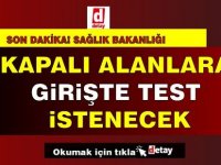 Kapalı Alanlara Girişte Test İstenecek